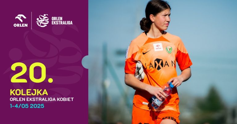 20 kolejka Orlen Ekstraliga Kobiet 2024/2025